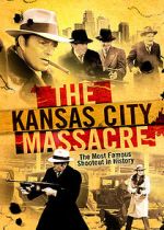 Watch The Kansas City Massacre 123netflix