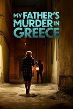 Watch My Father's Murder in Greece Online 123netflix