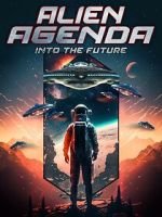 Watch Alien Agenda: Into the Future Online 123netflix