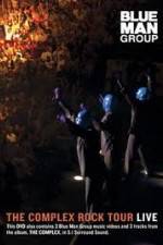 Watch Blue Man Group: The Complex Rock Tour Live 123netflix