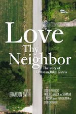 Watch Love Thy Neighbor - The Story of Christian Riley Garcia Online 123netflix