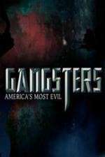 Watch Gangsters America's Most Evil 123netflix