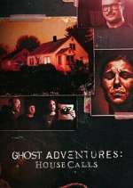 Watch 123netflix Ghost Adventures: House Calls Online