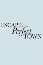 Watch Escape to the Perfect Town 123netflix