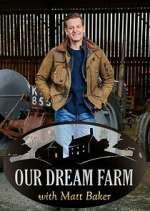 Watch 123netflix Our Dream Farm with Matt Baker Online