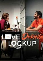Watch 123netflix Love During Lockup Online