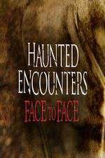 Watch Haunted Encounters Face To Face 123netflix
