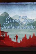 Watch Grand Tours of Scotland\'s Lochs 123netflix
