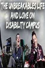 Watch The Unbreakables: Life And Love On Disability Campus 123netflix