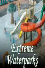 Watch Extreme Waterparks 123netflix