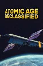 Watch Atomic Age Declassified 123netflix
