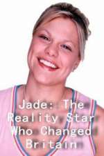 Watch Jade: The Reality Star Who Changed Britain 123netflix