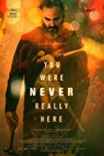 Watch You Were Never Really Here 123netflix