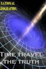 Watch National Geographic Time Travel The Truth 123netflix