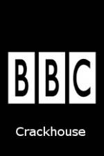Watch BBC Crackhouse 123netflix
