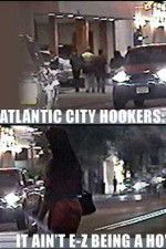 Watch Atlantic City Hookers: It Ain\'t E-Z Being a Ho\' 123netflix