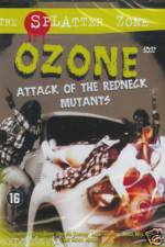 Watch Ozone Attack of the Redneck Mutants 123netflix