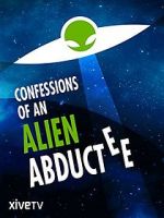 Watch Confessions of an Alien Abductee 123netflix