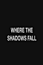 Watch Where the Shadows Fall 123netflix