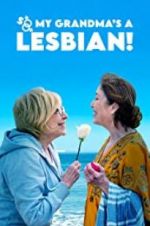 Watch So My Grandma\'s a Lesbian! 123netflix