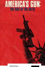 Watch America\'s Gun: Rise of the AR-15 123netflix