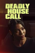 Watch Deadly House Call 123netflix