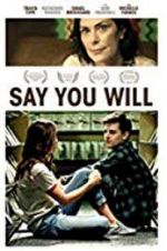 Watch Say You Will 123netflix