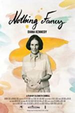 Watch Diana Kennedy: Nothing Fancy 123netflix