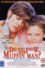 Watch Do You Know the Muffin Man? 123netflix