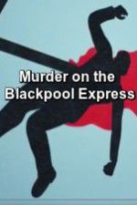 Watch Murder on the Blackpool Express 123netflix