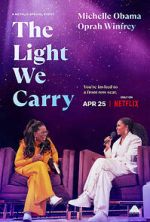 Watch The Light We Carry: Michelle Obama and Oprah Winfrey (TV Special 2023) 123netflix