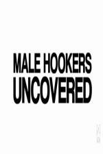 Watch Male Hookers Uncovered 123netflix