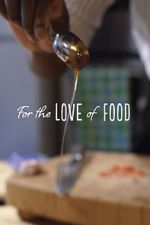 Watch For The Love Of Food 123netflix