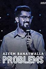 Watch Azeem Banatwalla: Problems 123netflix