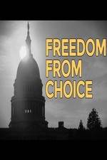 Watch Freedom from Choice 123netflix