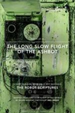 Watch The Long Slow Flight of the Ashbot 123netflix