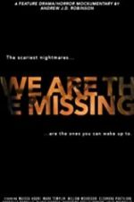 Watch We Are the Missing 123netflix