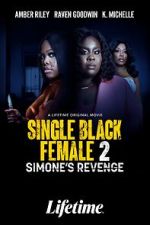 Watch Single Black Female 2: Simone's Revenge Online 123netflix
