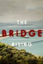 Watch The Bridge Rising 123netflix