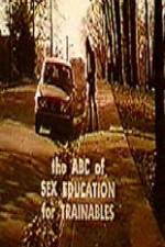 Watch The ABC's of Sex Education for Trainable Persons 123netflix