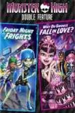 Watch Monster High Double Feature - Friday Night Frights - Why Do Ghouls Fall in Love 123netflix