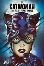 Watch DC Villains - Catwoman: The Feline Femme Fatale 123netflix