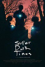 Watch Super Dark Times 123netflix