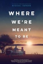 Watch Where We\'re Meant to Be 123netflix