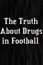 Watch The Truth About Drugs in Football 123netflix