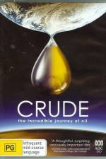 Watch Crude The Incredible Journey of Oil 123netflix