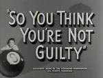 Watch So You Think You\'re Not Guilty (Short 1950) 123netflix