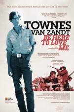 Watch Be Here to Love Me A Film About Townes Van Zandt 123netflix