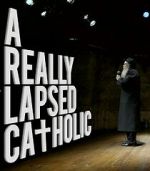 Watch A Really Lapsed Catholic (comedy special) (TV Special 2020) 123netflix