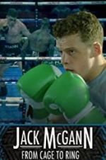 Watch Jack McGann: From Cage to Ring 123netflix